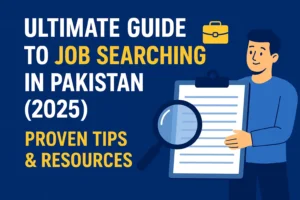 Ultimate Guide to Job Searching in Pakistan 2025 with Pro Tips and Resources